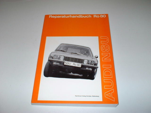 Reparaturhandbuch Audi NSU RO 80 Neuausgabe 1973 Werkstatthandbuch 